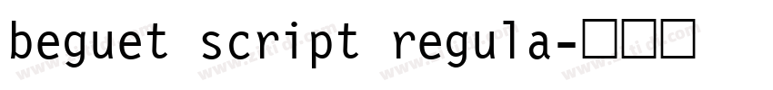 beguet script regula字体转换